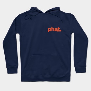 Phat. I'm all that. Hoodie